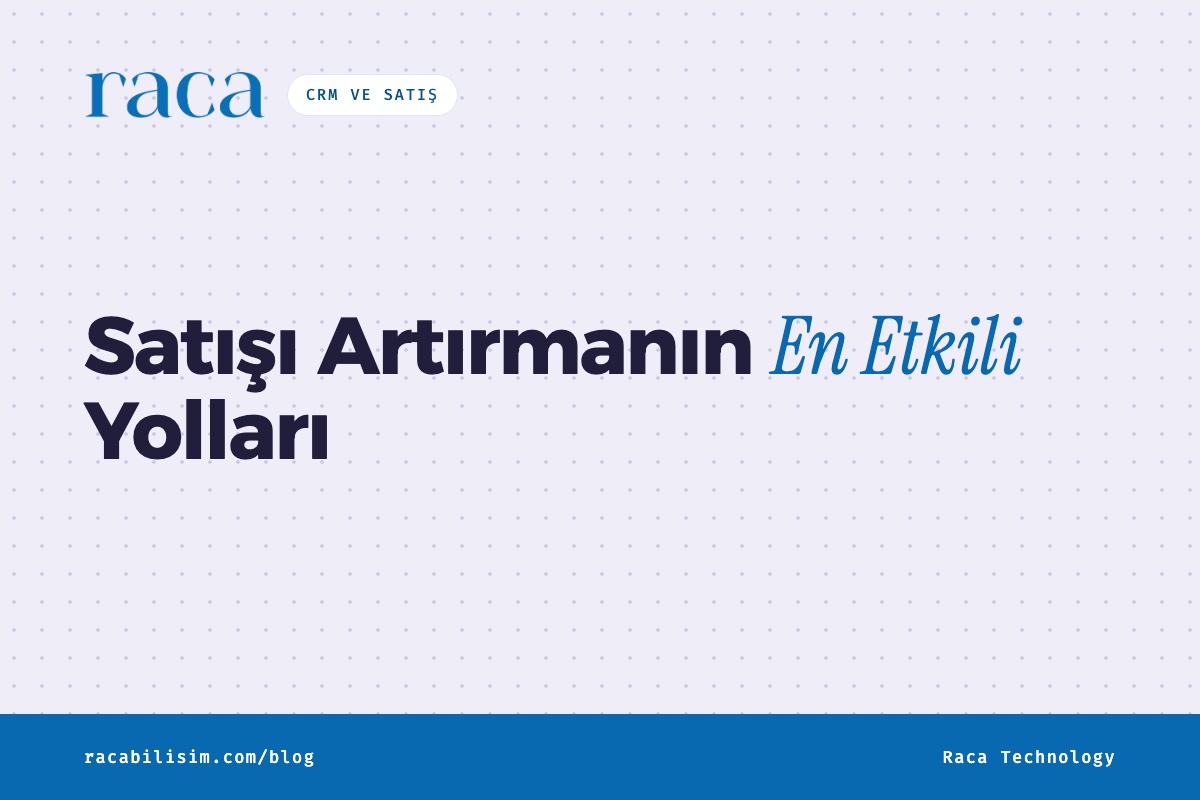 Satışı Artırmanın En Etkili Yolları